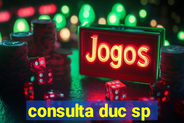 consulta duc sp